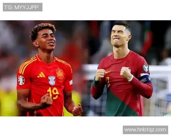 西班牙与葡萄牙精彩对决录像回放全程分析与精彩瞬间集锦 西班牙与葡萄牙精彩对决录像回放全程分析与精彩瞬间集锦